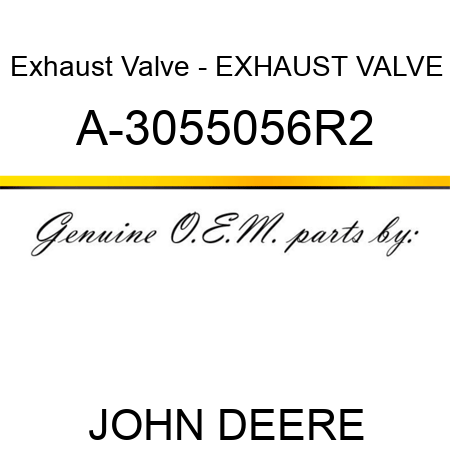 Exhaust Valve - EXHAUST VALVE A-3055056R2