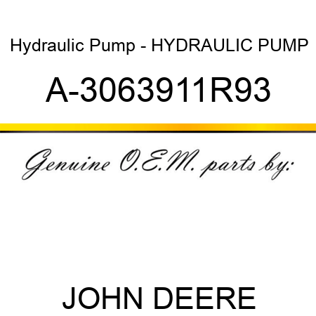 Hydraulic Pump - HYDRAULIC PUMP A-3063911R93