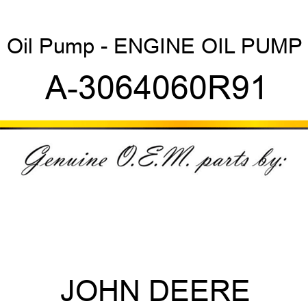 Oil Pump - ENGINE OIL PUMP A-3064060R91