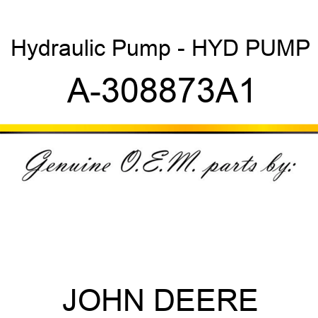 Hydraulic Pump - HYD PUMP A-308873A1