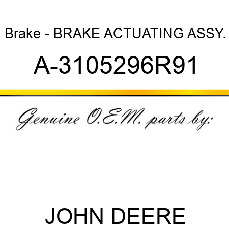 Brake - BRAKE ACTUATING ASSY. A-3105296R91