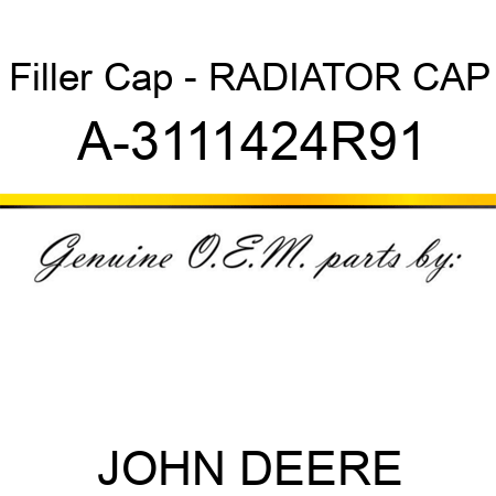 Filler Cap - RADIATOR CAP A-3111424R91
