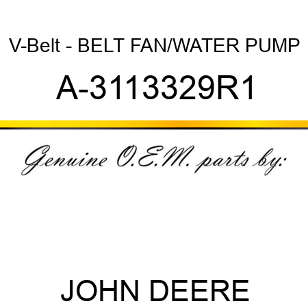 V-Belt - BELT, FAN/WATER PUMP A-3113329R1