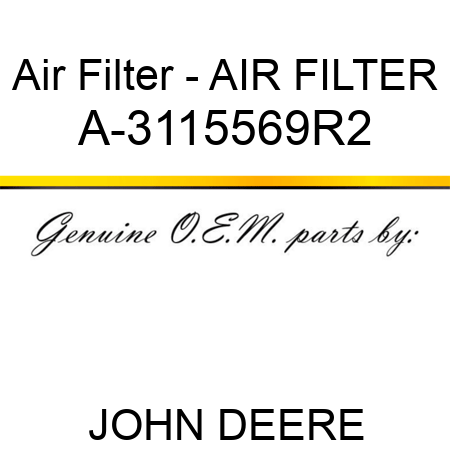 Air Filter - AIR FILTER A-3115569R2