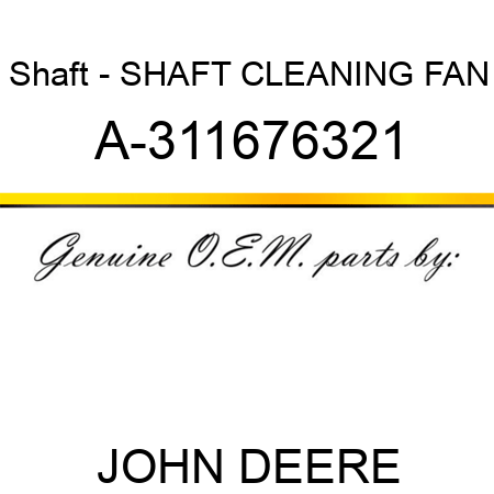 Shaft - SHAFT, CLEANING FAN A-311676321