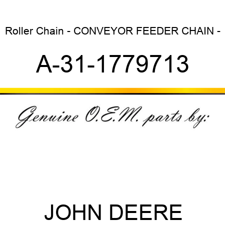Roller Chain - CONVEYOR, FEEDER CHAIN - A-31-1779713