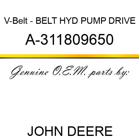 V-Belt - BELT, HYD PUMP DRIVE A-311809650