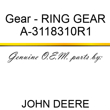 Gear - RING GEAR A-3118310R1