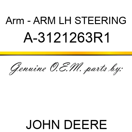 Arm - ARM, LH STEERING A-3121263R1