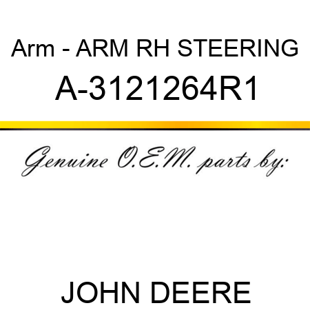 Arm - ARM, RH STEERING A-3121264R1