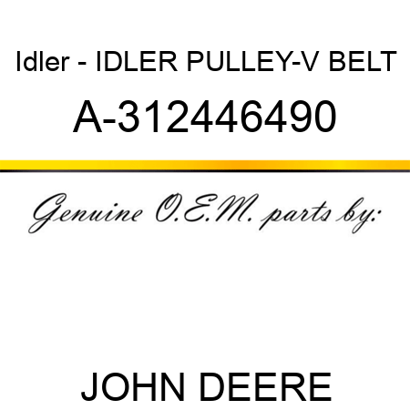 Idler - IDLER PULLEY-V BELT A-312446490