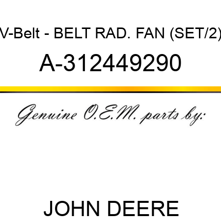 V-Belt - BELT, RAD. FAN (SET/2) A-312449290