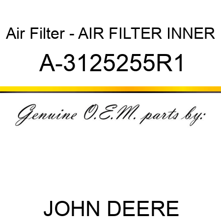 Air Filter - AIR FILTER INNER A-3125255R1