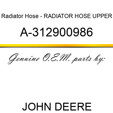 Radiator Hose - RADIATOR HOSE, UPPER A-312900986
