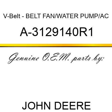 V-Belt - BELT, FAN/WATER PUMP/AC A-3129140R1