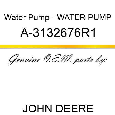 Water Pump - WATER PUMP A-3132676R1