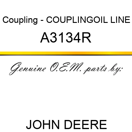 Coupling - COUPLING,OIL LINE A3134R