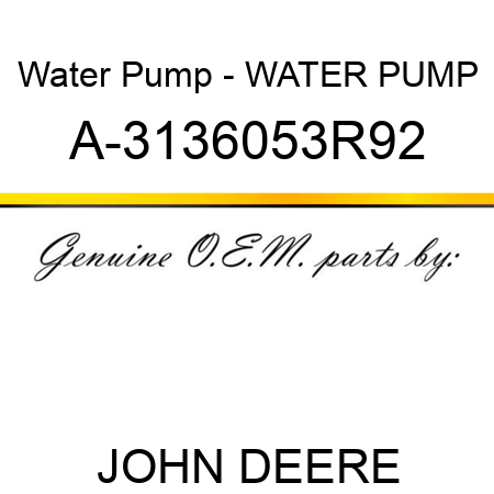 Water Pump - WATER PUMP A-3136053R92