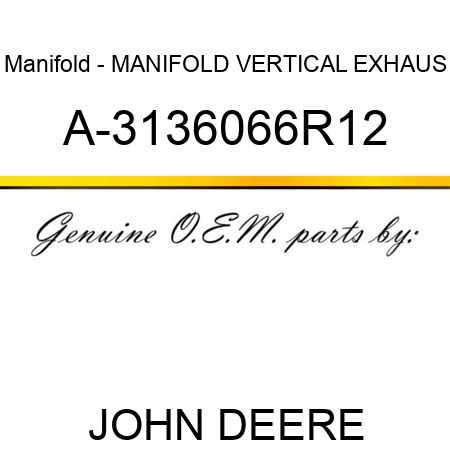 Manifold - MANIFOLD VERTICAL EXHAUS A-3136066R12