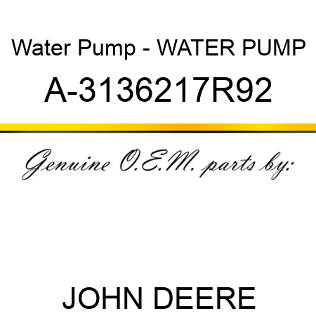 Water Pump - WATER PUMP A-3136217R92