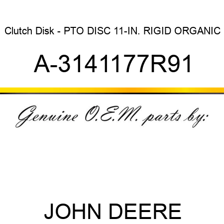 Clutch Disk - PTO DISC, 11-IN., RIGID, ORGANIC A-3141177R91