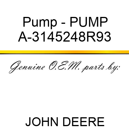 Pump - PUMP A-3145248R93