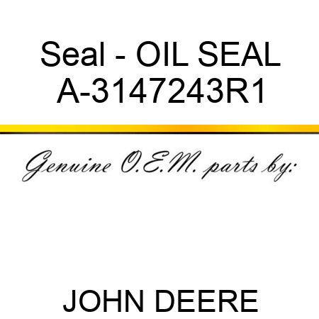 Seal - OIL SEAL A-3147243R1