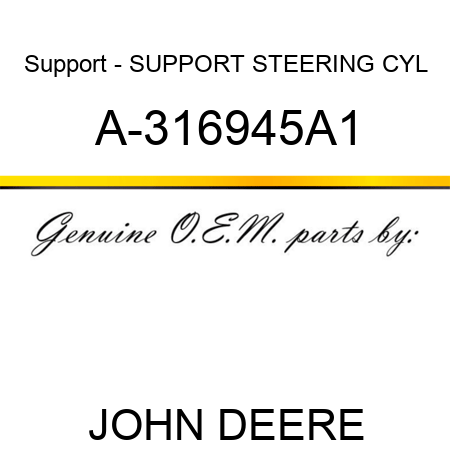 Support - SUPPORT, STEERING CYL A-316945A1