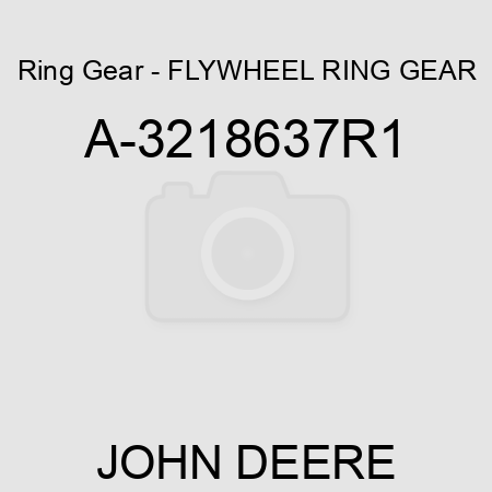 Ring Gear - FLYWHEEL RING GEAR A-3218637R1