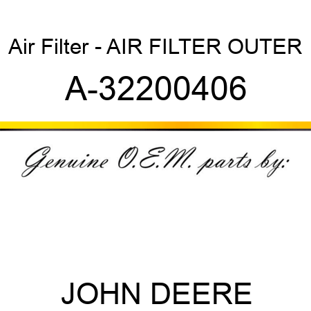 Air Filter - AIR FILTER OUTER A-32200406