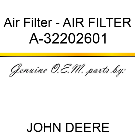 Air Filter - AIR FILTER A-32202601