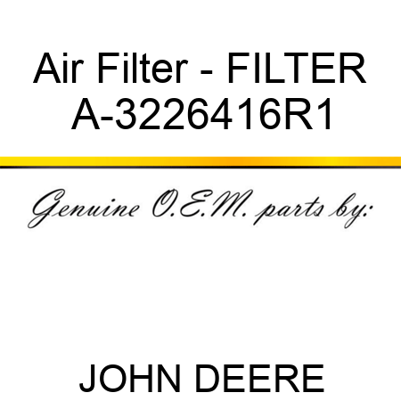 Air Filter - FILTER A-3226416R1