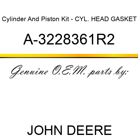 Cylinder And Piston Kit - CYL. HEAD GASKET A-3228361R2