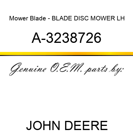 Mower Blade - BLADE, DISC MOWER, LH A-3238726