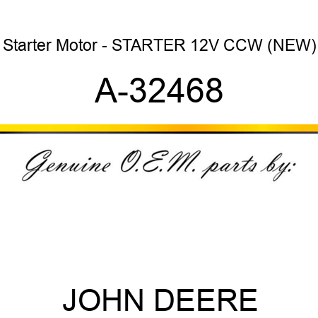 Starter Motor - STARTER, 12V, CCW, (NEW) A-32468