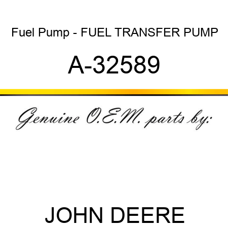 Fuel Pump - FUEL TRANSFER PUMP A-32589