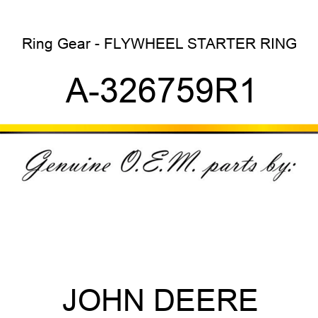 Ring Gear - FLYWHEEL STARTER RING A-326759R1