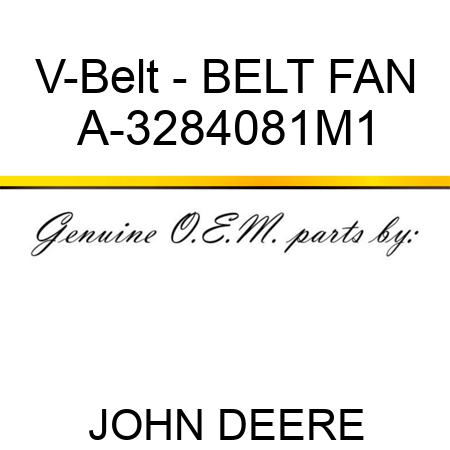 V-Belt - BELT, FAN A-3284081M1