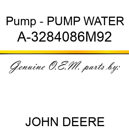 Pump - PUMP, WATER A-3284086M92