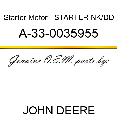 Starter Motor - STARTER, NK/DD A-33-0035955