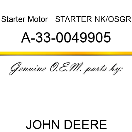 Starter Motor - STARTER, NK/OSGR A-33-0049905