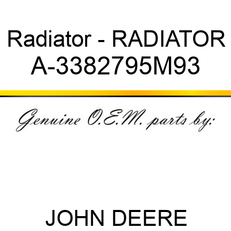 Radiator - RADIATOR A-3382795M93