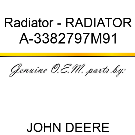 Radiator - RADIATOR A-3382797M91