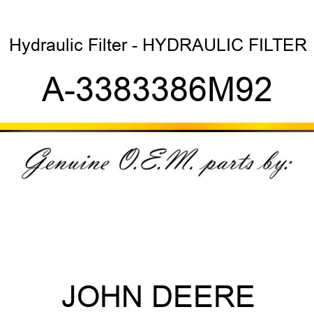 Hydraulic Filter - HYDRAULIC FILTER A-3383386M92