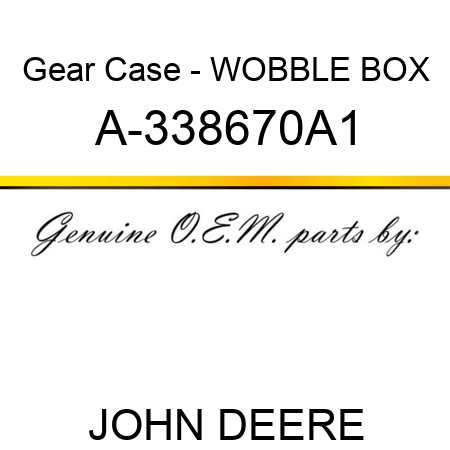 Gear Case - WOBBLE BOX A-338670A1