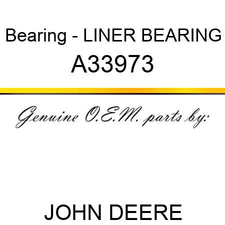 Bearing - LINER, BEARING A33973