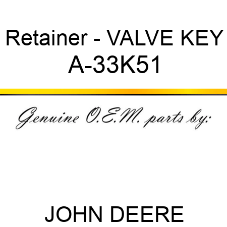 Retainer - VALVE KEY A-33K51