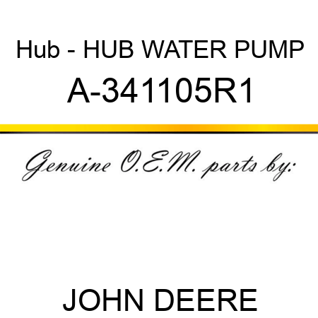 Hub - HUB, WATER PUMP A-341105R1