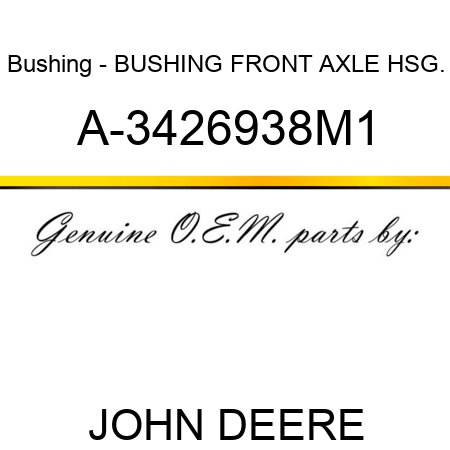 Bushing - BUSHING, FRONT AXLE HSG. A-3426938M1