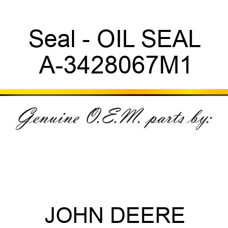 Seal - OIL SEAL A-3428067M1